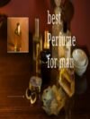 “Best Perfume for Men”: - Post Thumbnail